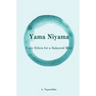 Yogic Ethics for a Balanced Mind: Yama Niyama