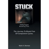 Stuck: Feeling Trapped. Breaking Free.