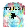 It's Just