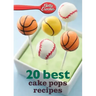 Betty Crocker 20 Best Cake Pops Recipes