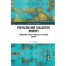 Populism and Collective Memory: Comparing Fascist Legacies in Western Europe
