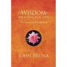 The Wisdom of a Meaningful Life: The Essence of Mindfulness