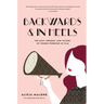 Backwards & in Heels: The Past, Present and Future of Women Working in Film (Incredible Women Who Broke Barriers in Filmmaking)