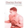 Charley Burley, The Life & Hard Times of an Uncrowned Champion