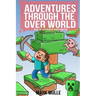 Adventures Through the Over World, Book One: The Creeping Transformation