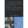 The Electrical Utility in a Digital Age & Revival of the Science of Electricity in the Digital Age