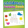 Children's Puzzle Book: Brain Games and Crossword Puzzles For Kids