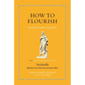 How to Flourish: An Ancient Guide to Living Well