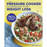 The Pressure Cooker Cookbook for Weight Loss: 125 Easy and Healthy Recipes