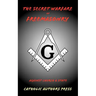 The Secret Warfare of Freemasonry Against Church and State