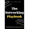 The Networking Playbook: Transform Your Social Capital into Professional Career Success