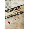 Murder in the Fourth Corner: True Stories of Whatcom County's Earliest Homicides