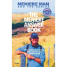 Meniere Man. The Meniere Answer Book: 625 Meniere Questions Answered