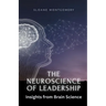 The Neuroscience of Leadership: Insights from Brain Science
