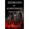 Demons of Achievement: Shamanic Magick