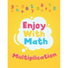 Enjoy with math multiplication: Education Book for multiplication 1-9 Age 6-8 years