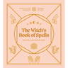 The Witch's Book of Spells: Simple Spells for Everyday Magick