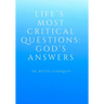 Life's Most Critical Questions God's Answers