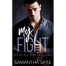 My Fight: An Opposites Attract, Single Mom, Mafia Romance