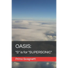 Oasis: "S" is for "SUPERSONIC"