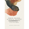 Once Saved, Always Saved?: A Free Grace Defense