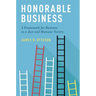 Honorable Business: A Framework for Business in a Just and Humane Society