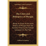 The Cities and Bishoprics of Phyrgia: Being an Essay of the Local History of Phrygia from the Earliest Times to the Turkish Conquest V1, Part Two