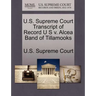 U.S. Supreme Court Transcript of Record U S V. Alcea Band of Tillamooks