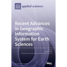 Recent Advances in Geographic Information System for Earth Sciences