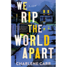 We Rip the World Apart