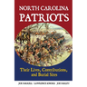 North Carolina Patriots: Their Lives, Contributions, and Burial Sites