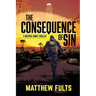 The Consequence of Sin: A Mathieu James Thriller (Book #3)
