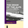 The Draw of the Alps: Alpine Summits and Borderlands in Modern German-Speaking Culture