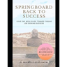 Springboard Back to Success: Your One Week Guide Toward Finding Job Seeking Success