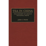 Tea in China: The History of China's National Drink