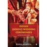 Indian (Hindu) Wedding Ceremonies: A Step by Step Guide