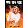 Whiteness: The Original Sin