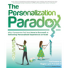 The Personalization Paradox: Why Companies Fail (and How To Succeed) at Delivering Personalized Experiences at Scale