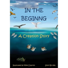 In the Beginning: A Creation Story