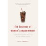 The Business of Women's Empowerment: Corporate Gender Politics in the Global South