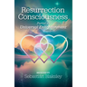Resurrection Consciousness: Portal to Universal Enlightenment
