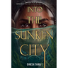 Into the Sunken City
