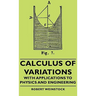 Calculus of Variations - With Applications to Physics and Engineering