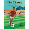 The Champ: A Book About Kids Sportsmanship I Kids Teamwork Outdoor Sports Coaching Soccer-Football Game Players Kids Ages 5-12 I Grandparent-Grandchil