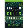 The Kingdom of the Cults Handbook: Quick Reference Guide to Alternative Belief Systems
