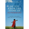 Do You Know the Story of Superman? Loving Children Who Are Not Your Own