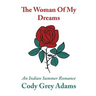 The Woman Of My Dreams: an Indian summer romance