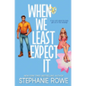 When We Least Expect It