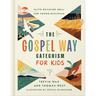The Gospel Way Catechism for Kids: Faith-Building Q&as for Young Disciples