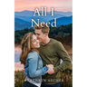All I Need: The Rocky Creek Series 4